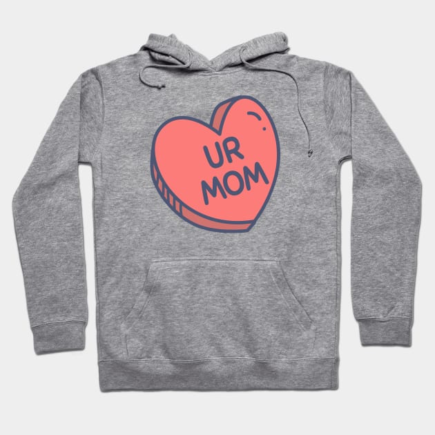 Heart Shaped Red Candy "UR MOM" for Bold Personalities Hoodie by emmjott